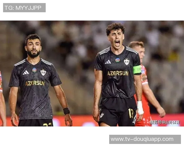 卡拉巴赫欧冠表现引发热议小成本打造足球奇迹震撼欧洲